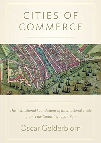 Cover of Cities of Commerce: The Institutional Foundations of International Trade in the Low Countries, 1250-1650