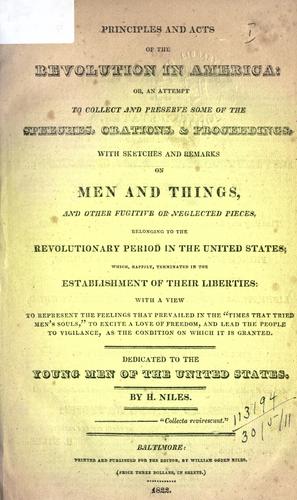 Cover of Principles and acts of the Revolution in America, or, An attempt to collect and preserve some of the speeches, orations, & proceedings