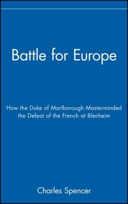 Cover of Battle for Europe: How the Duke of Marlborough Masterminded the Defeat of the French at Blenheim