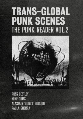 Cover of Trans-Global Punk Scenes: The Punk Reader Volume 2