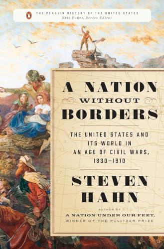 Cover of A Nation Without Borders: The United States and Its World in an Age of Civil Wars, 1830-1910