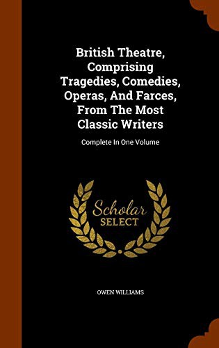 Cover of British Theatre, Comprising Tragedies, Comedies, Operas, and Farces from the Most Classic Writers