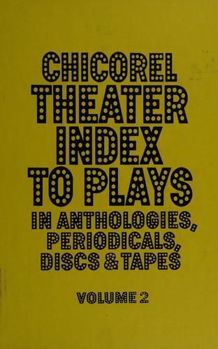 Cover of Chicorel theater index to plays in anthologies, periodicals, discs, and tapes