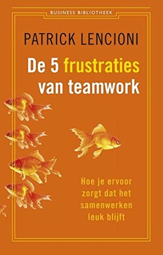 Cover of De vijf frustraties van teamwork