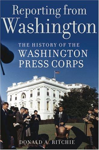 Cover of Reporting from Washington: The History of the Washington Press Corps