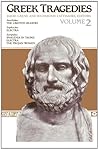 Cover of Greek Tragedies, Volume 2: Aeschylus: The Libation Bearers; Sophocles: Electra; Euripides: Iphigenia among the Taurians, Electra, The Trojan Women