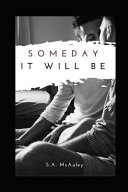 Cover of Someday It Will Be