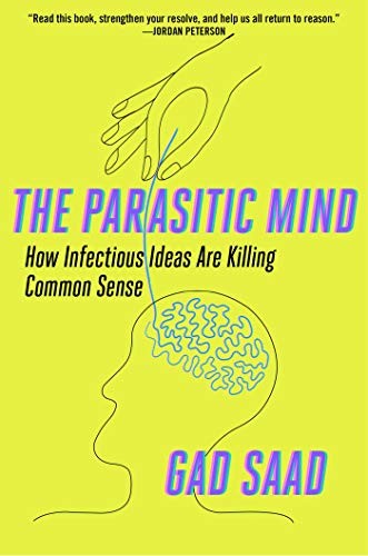 Cover of Parasitic Mind: How Infectious Ideas Are Killing Common Sense