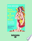 Cover of Sex, Genes and Rock 'n' Roll: How Evolution Has Shaped the Modern World