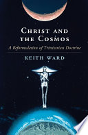 Cover of Christ and the Cosmos: A Reformulation of Trinitarian Doctrine