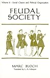 Cover of Feudal Society, Volume 2: Social Classes and Political Organization