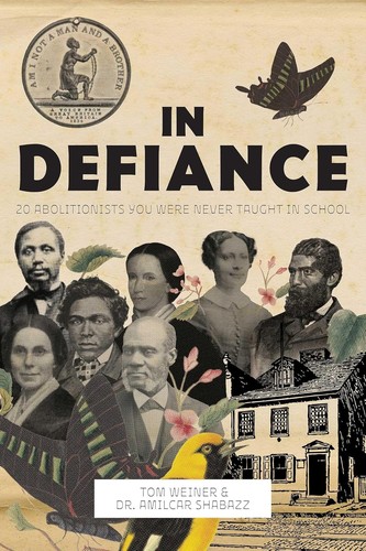 Cover of In Defiance: 20 Abolitionists You Were Never Taught in School