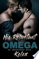 Cover of His Reluctant Omega