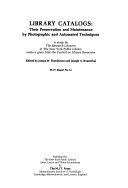 Cover of Library catalogs, their preservation and maintenance by photographic and automated techniques