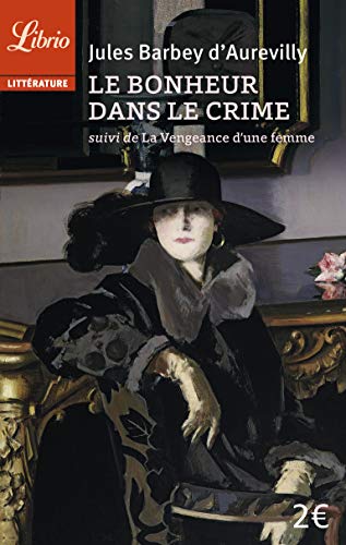 Cover of Le Bonheur dans le Crime. Suivi de la vengeance d'une femme