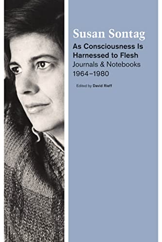 Cover of As Consciousness is Harnessed to Flesh: Journals and Notebooks, 1964-1980