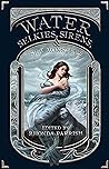 Cover of Water: Selkies, Sirens and Sea Monsters