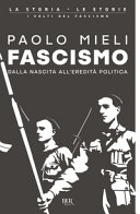Cover of Fascismo. Dalla nascita all'eredità politica