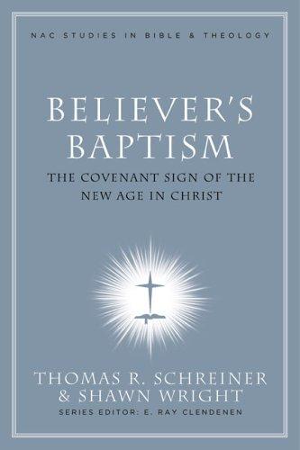 Cover of Believer's Baptism: Sign of the New Covenant in Christ