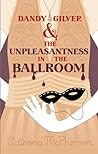 Cover of Dandy Gilver and the Unpleasantness in the Ballroom