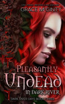 Cover of Pleasantly Undead in Dark River