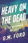 Cover of Heavy on the Dead
