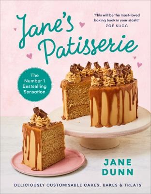 Cover of Jane’s Patisserie: Deliciously customisable cakes, bakes and treats
