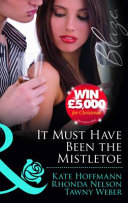 Cover of It Must Have Been the Mistletoe...: An Anthology