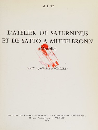 Cover of L' atelier de Saturninus et de Satto à Mittelbronn (Moselle)