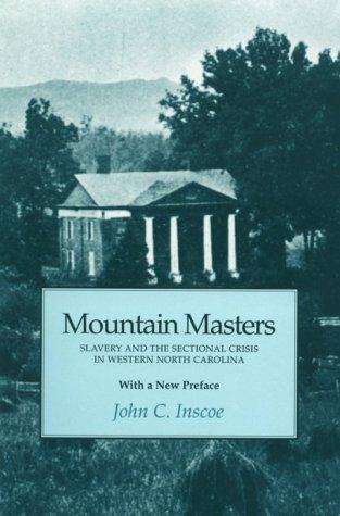 Cover of Mountain Masters: Slavery and the Sectional Crisis in Western North Carolina