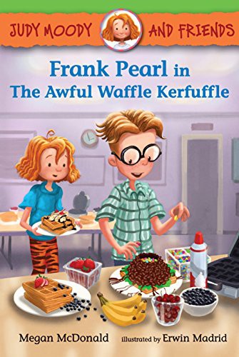Cover of Judy Moody and Friends: Frank Pearl in The Awful Waffle Kerfuffle