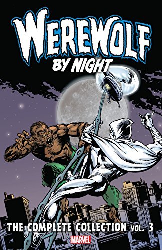 Cover of Werewolf By Night: The Complete Collection, Vol. 3