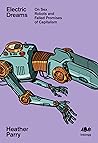 Cover of Electric Dreams: Sex Robots and Failed Promises of Capitalism