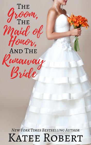 Cover of The Groom, The Maid of Honor, and The Runaway Bride