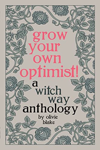 Cover of Grow Your Own Optimist!: A Witch Way Anthology