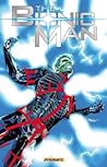 Cover of The Bionic Man Volume 3: End of Everything