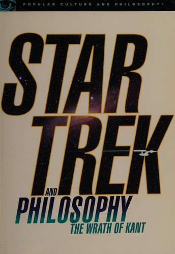 Cover of Star Trek and Philosophy: The Wrath of Kant