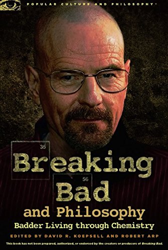 Cover of Breaking Bad and Philosophy: Badder Living through Chemistry