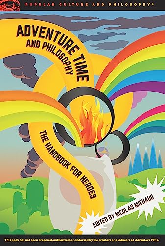 Cover of Adventure Time and Philosophy: The Handbook for Heroes