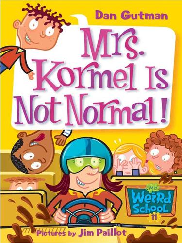 Cover of Mrs. Kormel Is Not Normal!