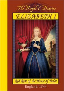 Cover of Elizabeth I: Red Rose of the House of Tudor, England ~ 1544