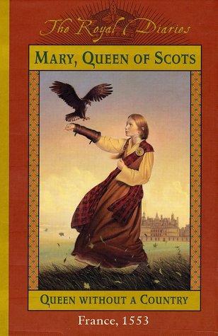 Cover of Mary, Queen of Scots: Queen Without a Country, France ~ 1553