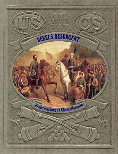 Cover of Rebels Resurgent: Fredericksburg to Chancellorsville