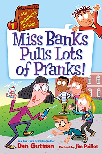 Cover of My Weirdtastic School #1: Miss Banks Pulls Lots of Pranks!
