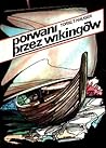 Cover of Porwani przez Wikingów. Ucieczka z wikińskiej niewoli