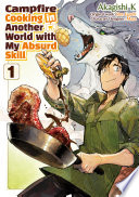 Cover of Campfire Cooking in Another World with my Absurd Skill (MANGA) Volume 1