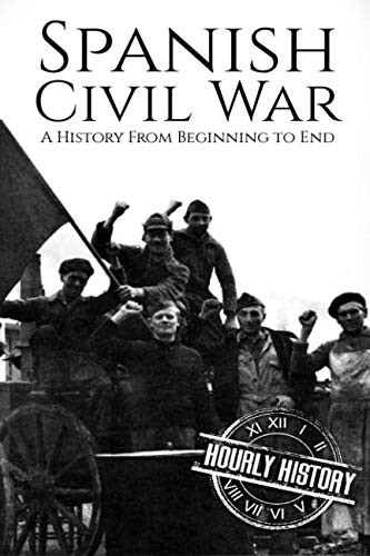 Cover of Spanish Civil War: A History From Beginning to End