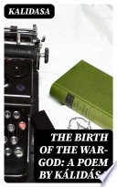 Cover of The Birth of the War-God: A Poem by Kálidása