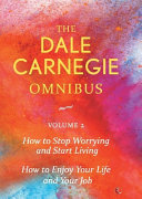 Cover of Dale Carnegie Omnibus (How to Stop Worrying and Start Living/How to Enjoy Your Life and Job) -, Vol. 2