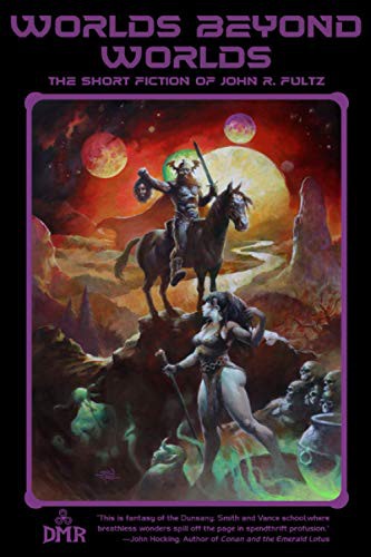 Cover of Worlds Beyond Worlds: The Short Fiction of John R. Fultz